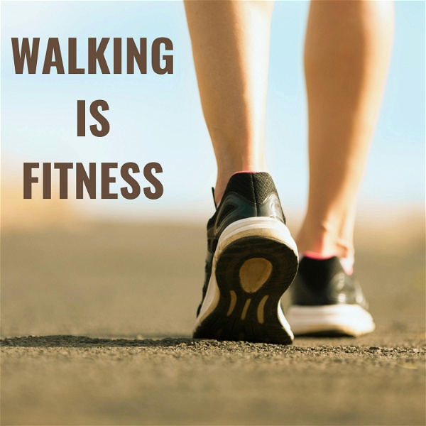 Artwork for Walking is Fitness