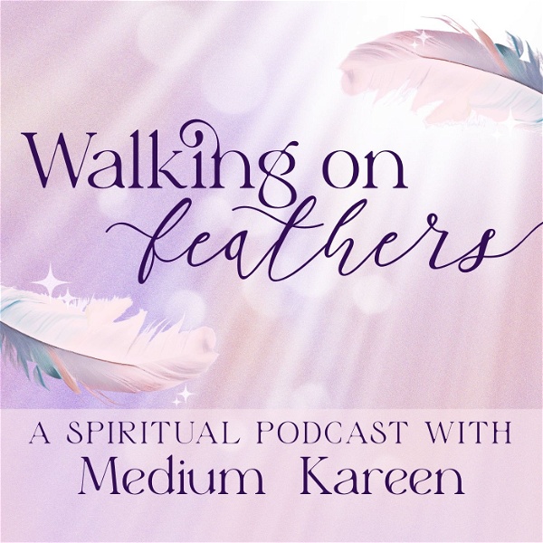 Artwork for Walking On Feathers: A Spiritual Growth Podcast