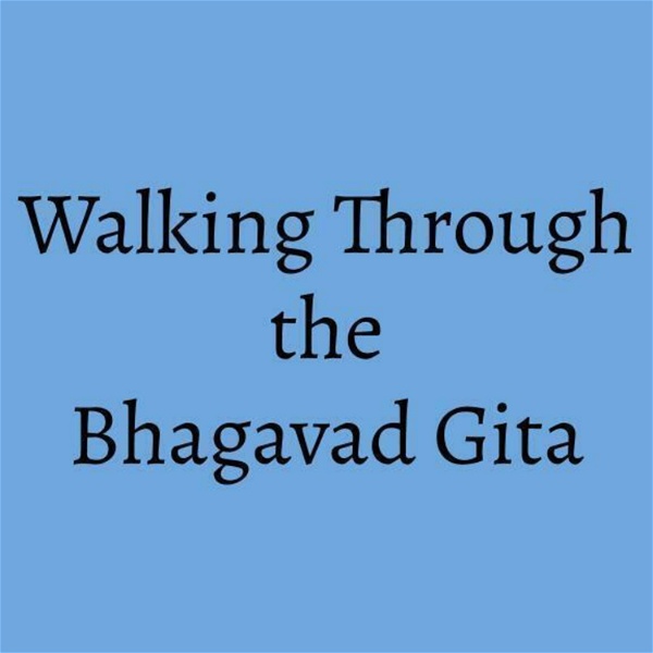 Artwork for Walking Through the Bhagavad Gita