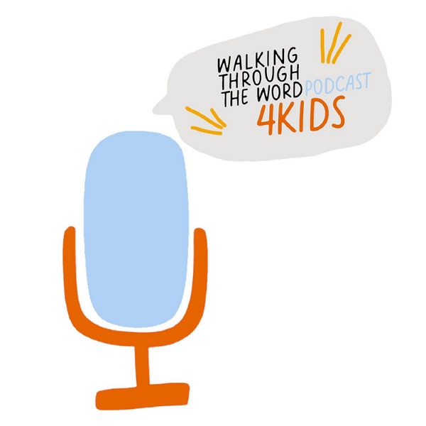 Artwork for Walking Through The Word Podcast 4 Kids