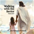 Walking with the Savior - Testimonies of Jesus Christ in Christian Lives