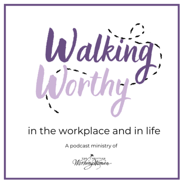 Artwork for Walking Worthy in the Workplace and Life