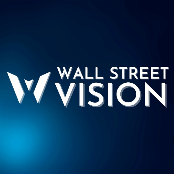 Artwork for Wall Street Vision Investment Podcast