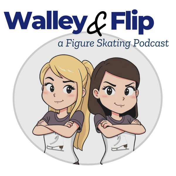 Artwork for Walley & Flip: A Figure Skating Podcast