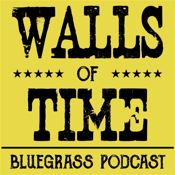 Artwork for Walls of Time: Bluegrass Podcast