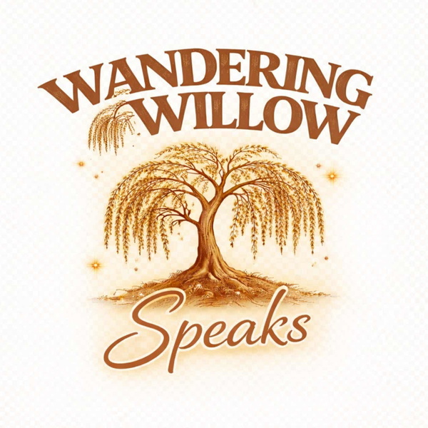 Artwork for Wandering Willow Speaks