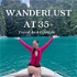Wanderlust at 35+
