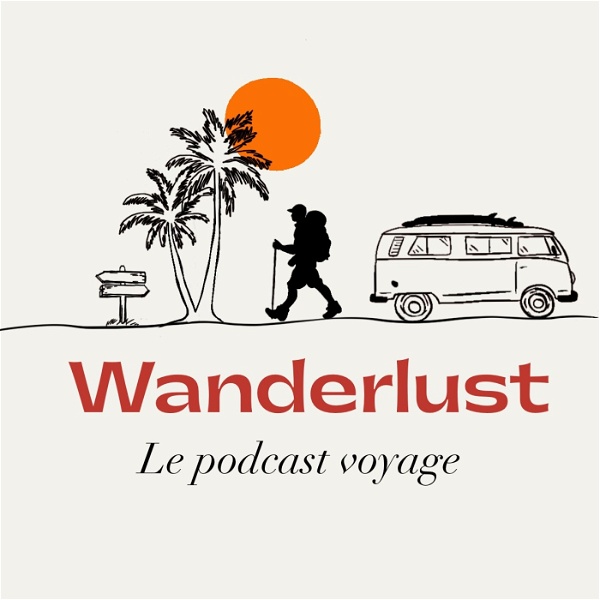 Artwork for WANDERLUST Le Podcast Voyage