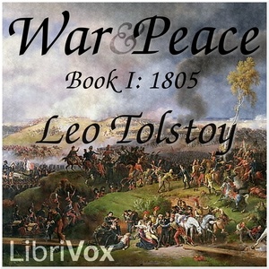 Artwork for War and Peace, Book 01: 1805 by Leo Tolstoy (1828