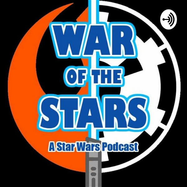 Artwork for War Of The Stars:A Star Wars Podcast