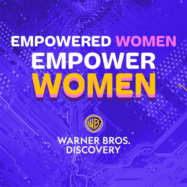 Artwork for Warner Bros. Discovery: Empowered Women, Empower Women