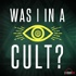 Was I In A Cult?