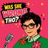 Was She Wrong, Tho?