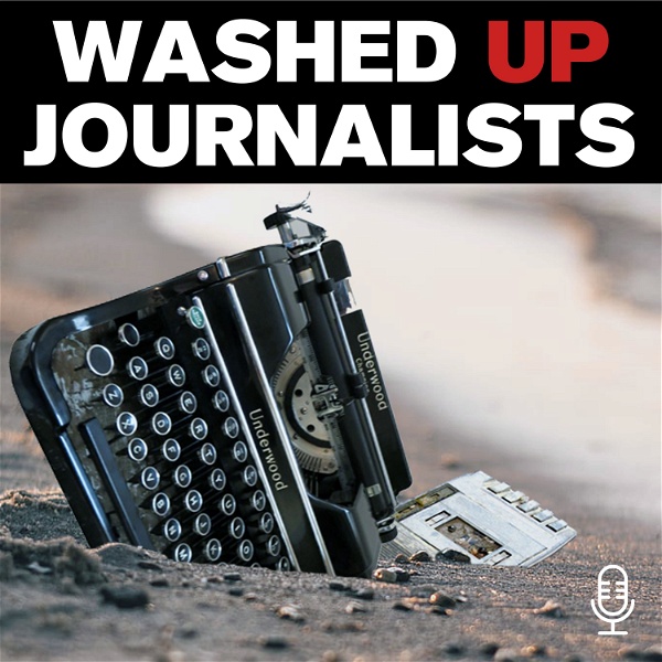 Artwork for Washed Up Journalists