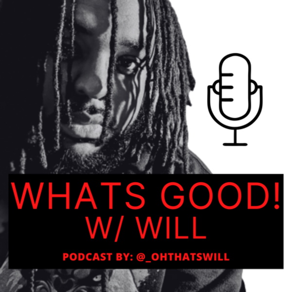 Artwork for What’s Good! w/ Will