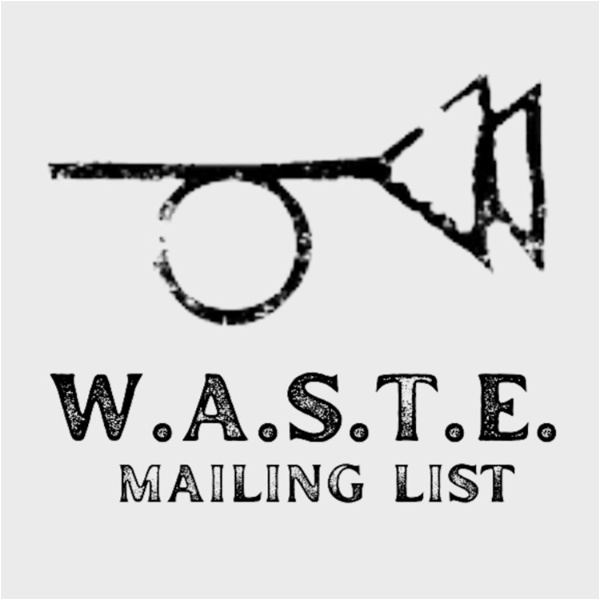 Artwork for W.A.S.T.E. Mailing List