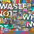 Waste Not WHY Not