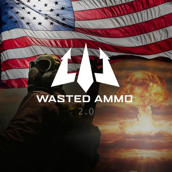 Artwork for Wasted Ammo Podcast: Firearms