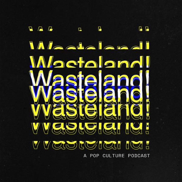 Artwork for Wasteland! A Pop Culture Podcast