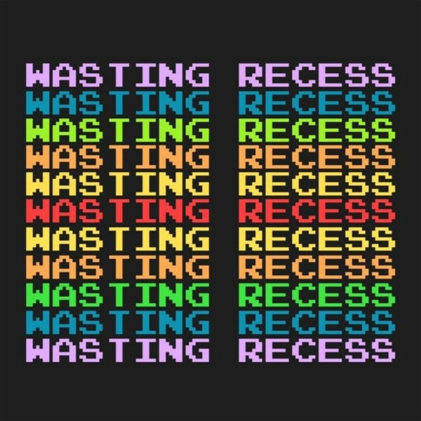 Artwork for Wasting Recess