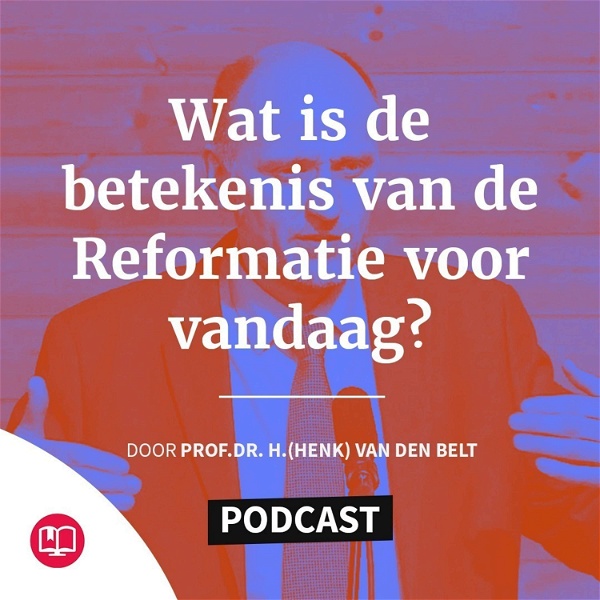 Artwork for Wat is de betekenis van de Reformatie voor vandaag?