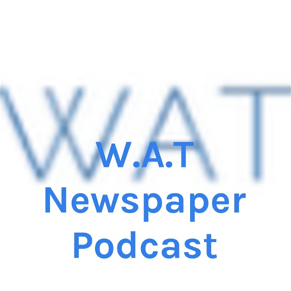 Artwork for W.A.T Newspaper Podcast