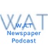 W.A.T Newspaper Podcast