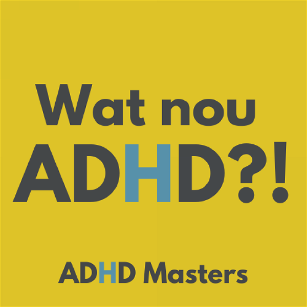 Artwork for Wat nou ADHD?!
