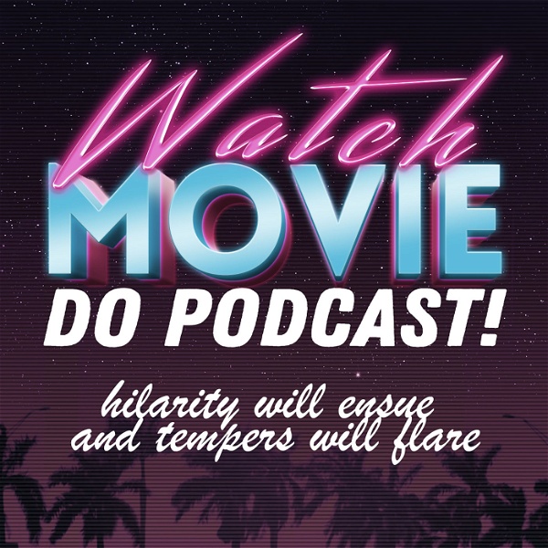 Artwork for Watch Movie Do Podcast!