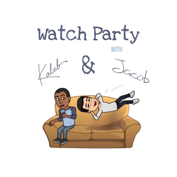 Artwork for Watch Party with Kaleb & Jacob
