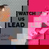 Watch Us Lead