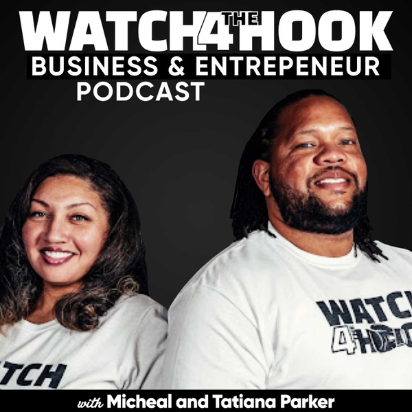 Artwork for Business & Entrepreneurship Podcasting with Micheal & Tatiana: Formerly Known as the Watch4thehook