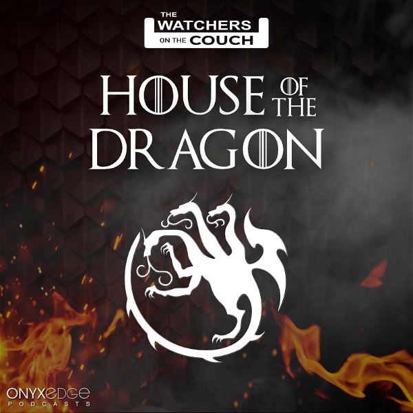 Artwork for Watchers on the Couch: House of the Dragon