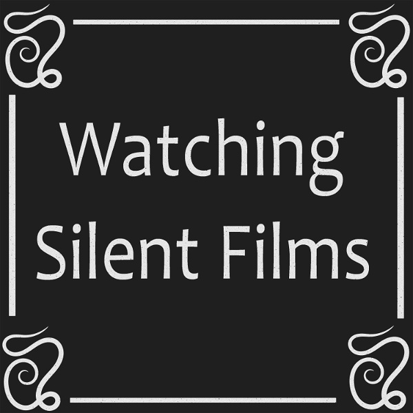 Artwork for Watching Silent Films