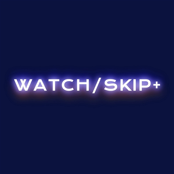 Artwork for Watch/Skip+