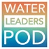 Water Leaders Pod
