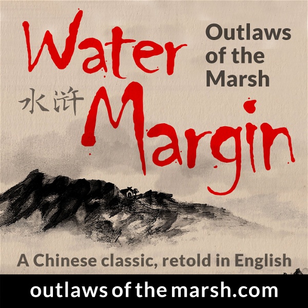 Artwork for Water Margin Podcast: Outlaws of the Marsh