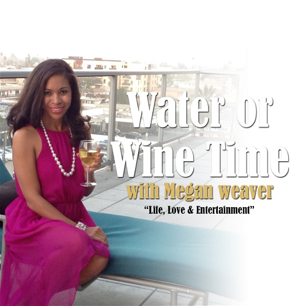 Artwork for Water or Wine Time with Megan Weaver