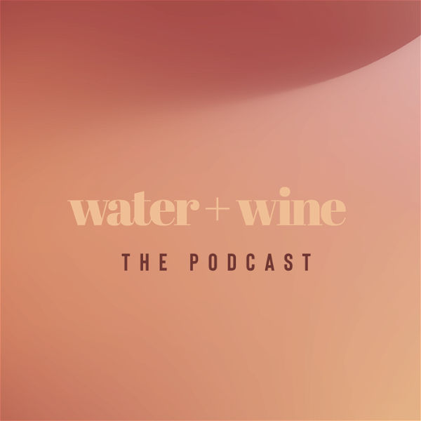 Artwork for water + wine podcast
