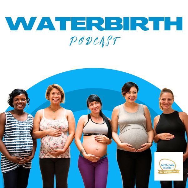 Artwork for Waterbirth Podcast by Birth Pool in a Box