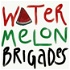 Watermelon Brigades