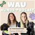 WAU - der österreichische Hunde-Podcast