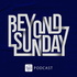 Beyond Sunday