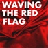 Waving the Red Flag