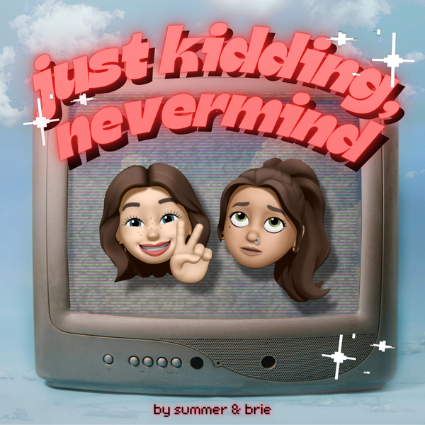 Artwork for Just Kidding, Nevermind!