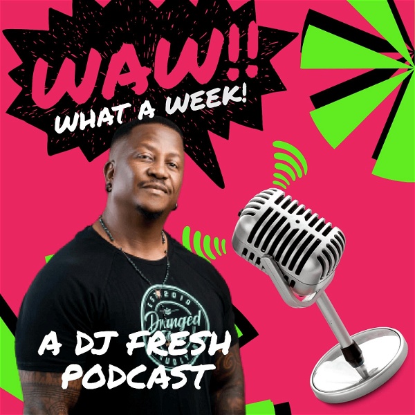 Artwork for WAW! What A Week with DJ Fresh