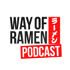 Way of Ramen Podcast