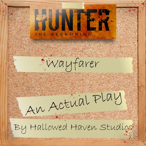 Artwork for Wayfarer: A Hunter the Reckoning Actual Play
