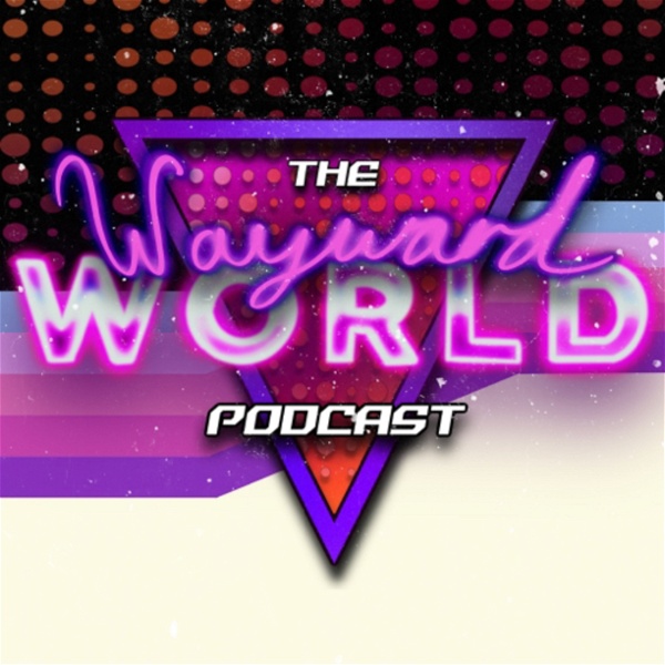 Artwork for The Wayward World Podcast