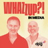 Whazzup?! in Media